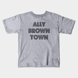 Ally Brown Town (official) BLACK Kids T-Shirt